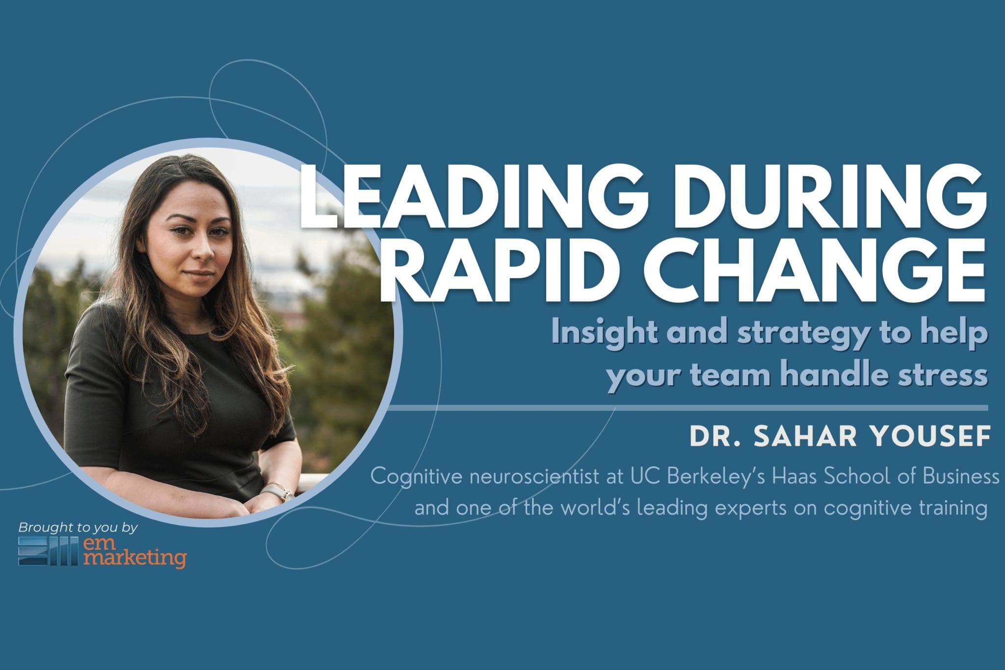 Dr. Sahar Yousef promoting her leadership during rapid change strategies for team stress, as featured in our UC Berkeley blog.