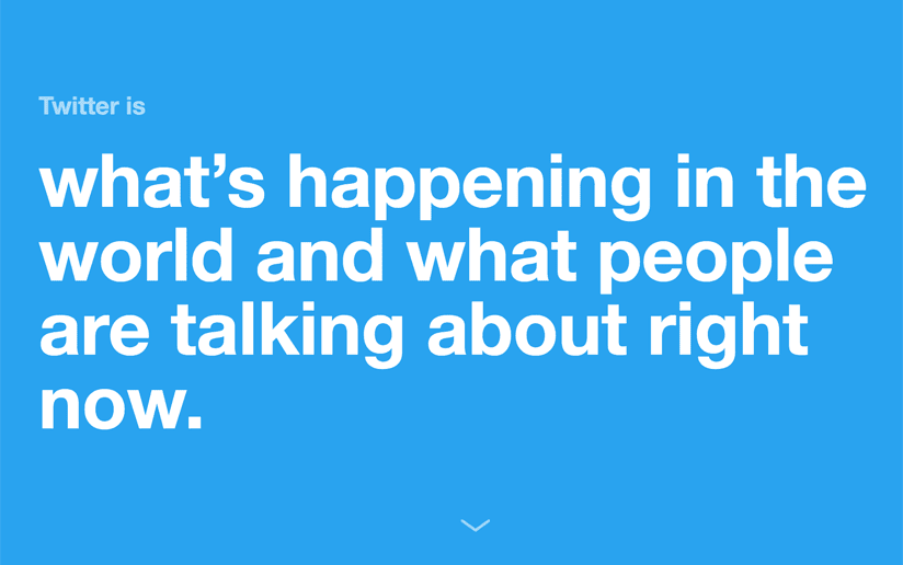 Twitter's description: "What's happening in the world and what people are talking about right now.