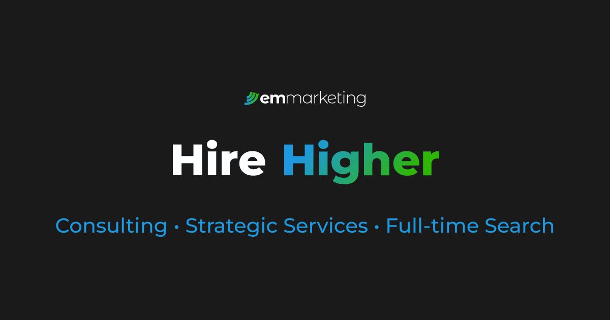 Hire Higher: emmarketing logo with Hire Higher and services including consulting, strategic services, and full-time search.