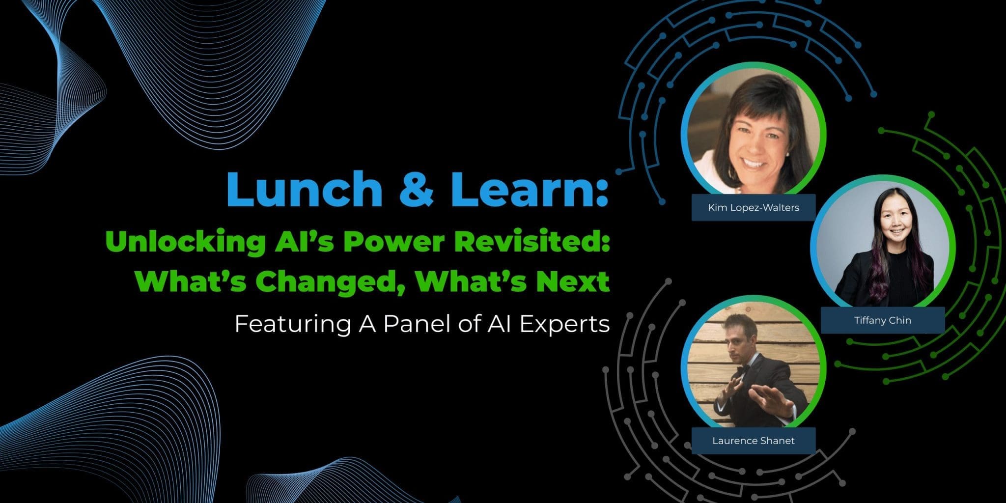 Lunch & Learn: Unlocking AIs Power with experts Kim Lopez-Walters, Tiffany Chin, and Laurence Shanet discuss AIs future.